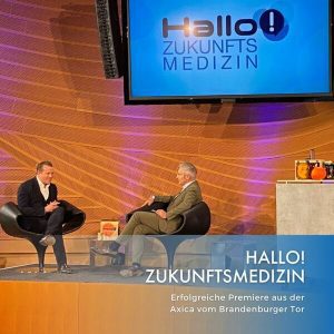 Hallo! Zukunftsmedizin Live aus der Axica